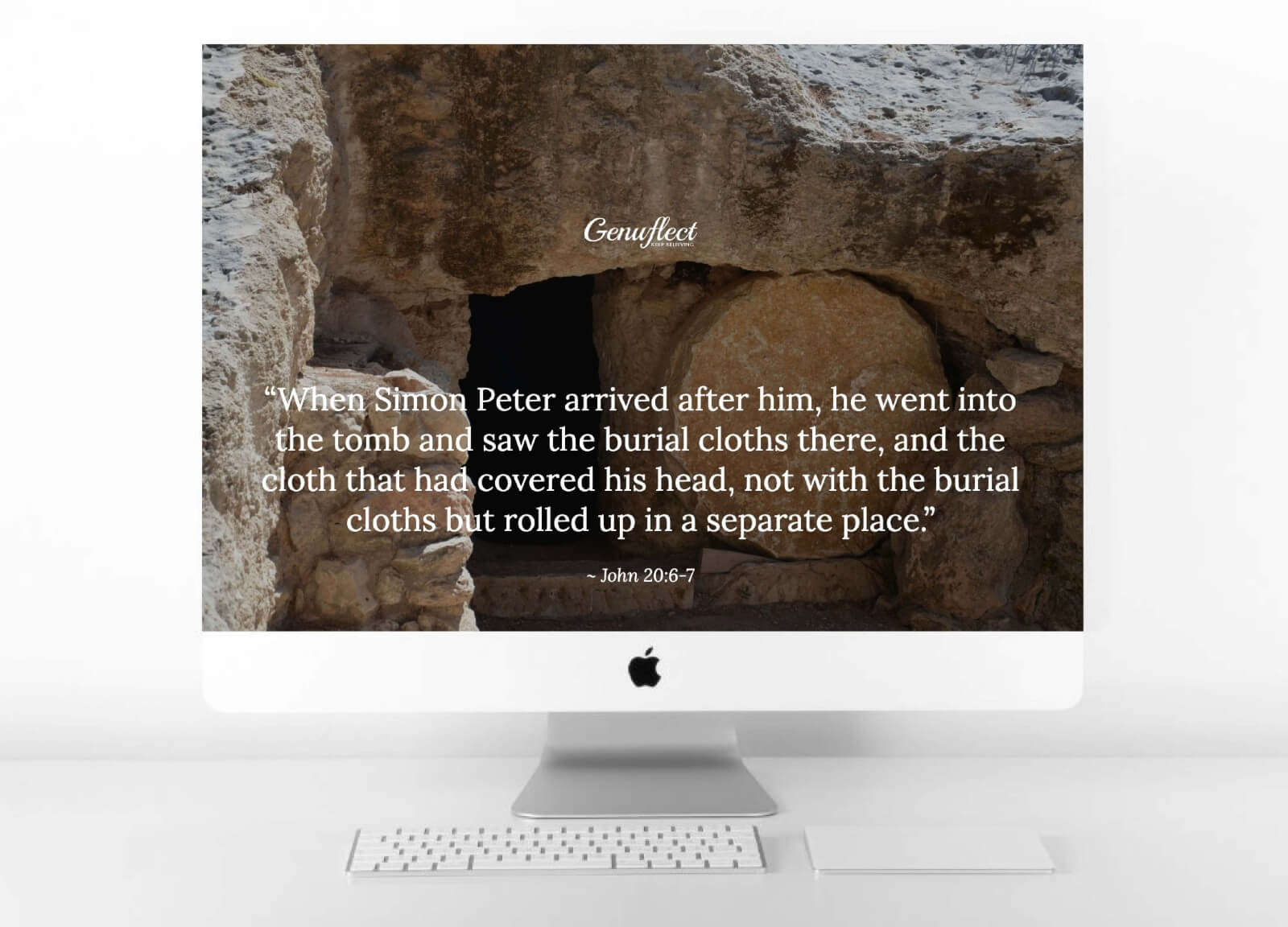 Genuflect - scripture quote on a computer screen with an Image of the entrance of a tomb hewn in the side of a mountain with the stone rolled open and darkness inside